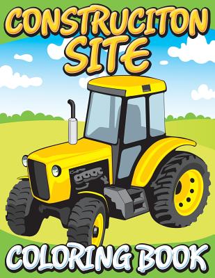 Construction Site Coloring Book - Speedy Publishing Llc