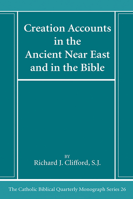 Coperta cărții 'Creation Accounts in the Ancient Near East and in the Bible - Richard J. Clifford'