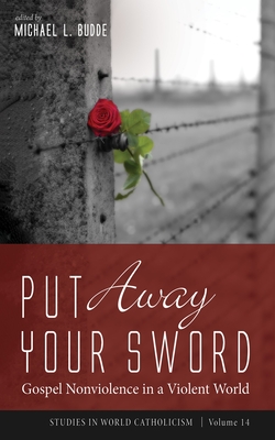Put Away Your Sword - Michael L. Budde