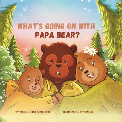 What's Going On with Papa Bear? - Jessie Piltch-loeb