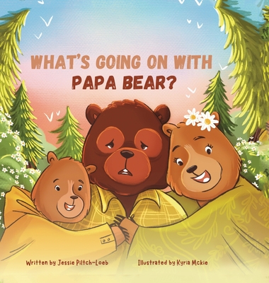 What's Going On with Papa Bear? - Jessie Piltch-loeb