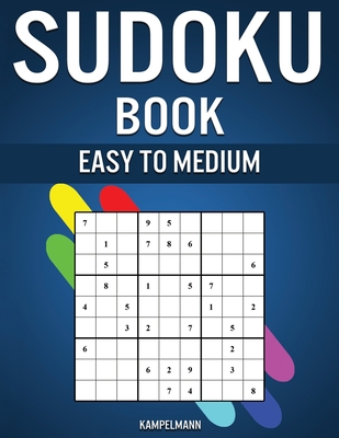 Coperta cărții 'Sudoku Book Easy to Medium: 300 Easy and Medium Sudokus with Solutions - Kampelmann'