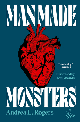 Man Made Monsters - Andrea L. Rogers