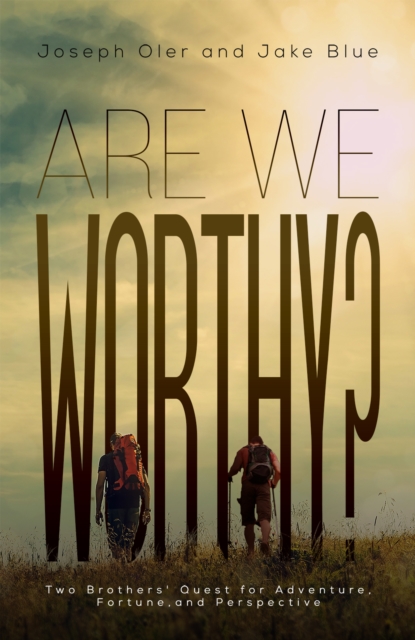 Are We Worthy? - Joseph Oler