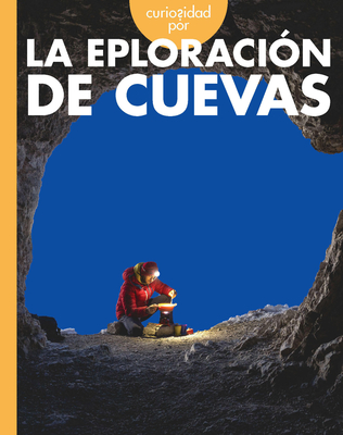 Curiosidad Por La Exploracin de Cuevas - Rachel Grack