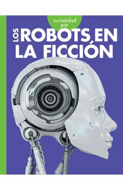Coperta cărții 'Curiosidad Por Los Robots En La Ficción - Gail Terp'