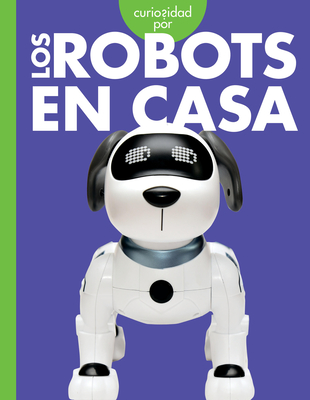 Curiosidad Por Los Robots En Casa - Gail Terp