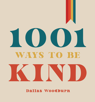 1001 Ways to Be Kind - Dallas Woodburn