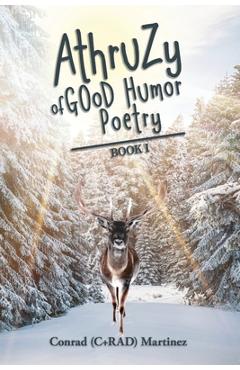 Poza produsului AthruZy of GOoD Humor Poetry: Book I - Conrad (c+rad) Martinez