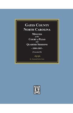 Coperta cărții 'Gates County, North Carolina Minutes of the Court of Pleas and Quarter Sessions, 1800-1805. (Volume #3) - Raymond'