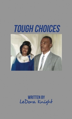 Tough Choices - Ledora Knight