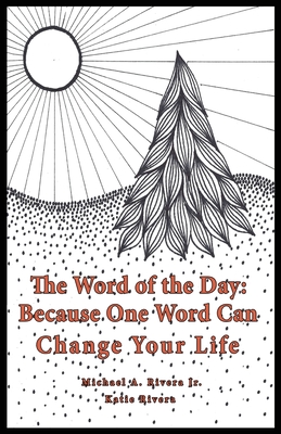 The Word of the Day (Bravo): Because One Word Can Change Your Life - Michael A. Rivera