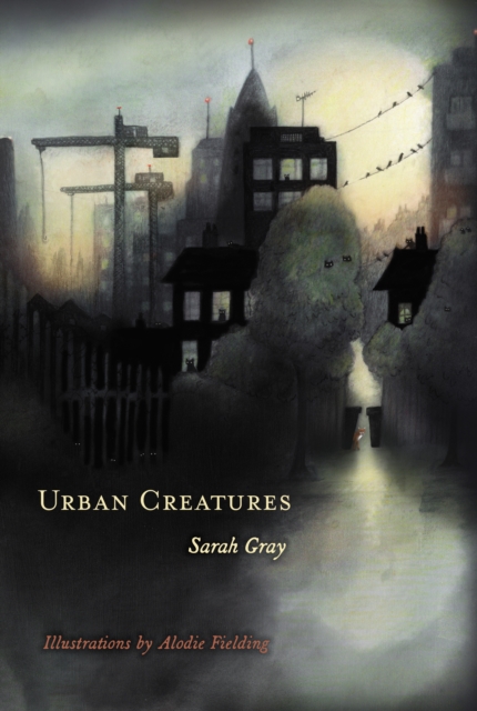 Urban Creatures - Sarah Gray