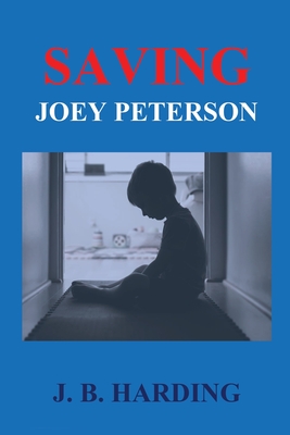 Saving Joey Peterson - J. B. Harding