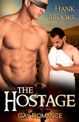 The Hostage: Gay Romance - Hank Brooks
