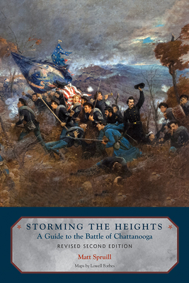 Storming the Heights: A Guide to the Battle of Chattanooga - Matt Spruill