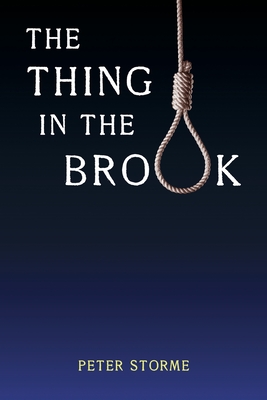 Coperta cărții 'The Thing in the Brook: (Golden-Age Mystery Reprint) - Peter Storme'