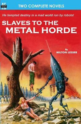 Slaves to the Metal Horde & Hunters out of Time - Joseph E. Kelleam