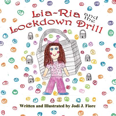 Lia-RIA and the Lockdown Drill - Jodi J. Fiore