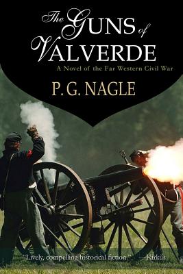 The Guns of Valverde: Far Western Civil War - P. G. Nagle