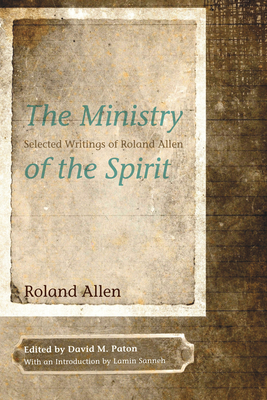 The Ministry of the Spirit - Roland Allen