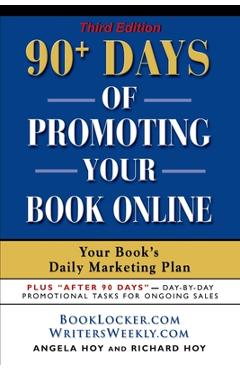Coperta cărții '90+ Days of Promoting Your Book Online: Your Book's Daily Marketing Plan - THIRD EDITION - Angela J. Hoy'