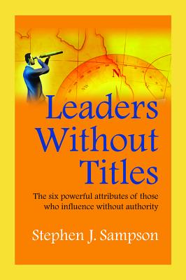 Coperta cărții 'Leaders Without Titles - Stephen J. Sampson'