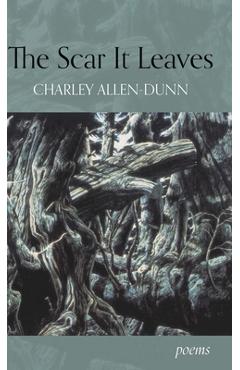 Coperta cărții 'The Scar It Leaves - Charley Allen-dunn'