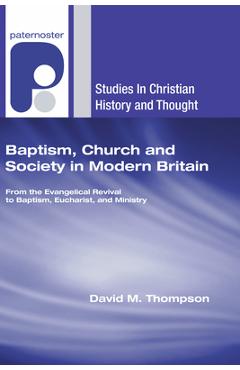 Coperta cărții 'Baptism, Church and Society in Modern Britain - David M. Thompson'