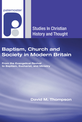 Coperta cărții 'Baptism, Church and Society in Modern Britain - David M. Thompson'