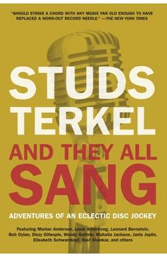 Poza produsului And They All Sang: Adventures of an Eclectic Disc Jockey - Studs Terkel