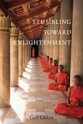 Stumbling Toward Enlightenment - Geri Larkin