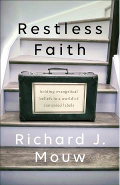 Poza produsului Restless Faith: Holding Evangelical Beliefs in a World of Contested Labels - Richard J. Mouw