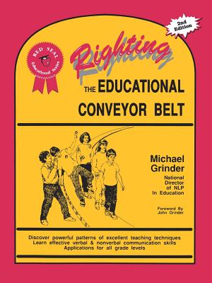 Righting the Educational Conveyor Belt - Michael Grinder