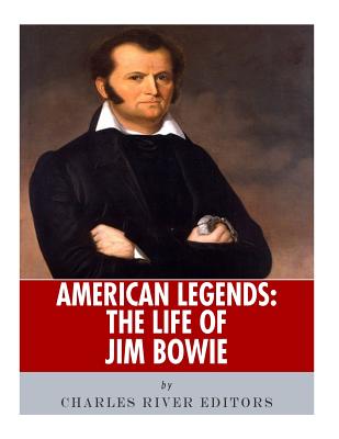 American Legends: The Life of Jim Bowie - Charles River