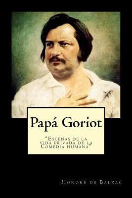 Papa Goriot (Spanish) Edition - Honore De Balzac