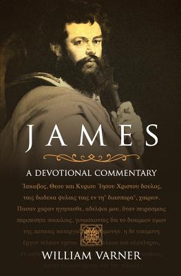 James: A Devotional Commentary - William Clayton Varner