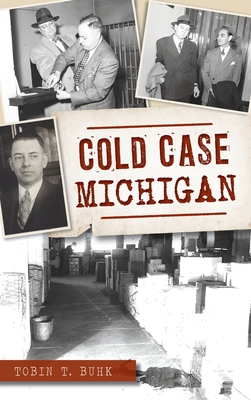 Cold Case Michigan - Tobin T. Buhk