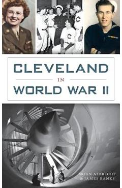 Coperta cărții 'Cleveland in World War II - James H. Banks'