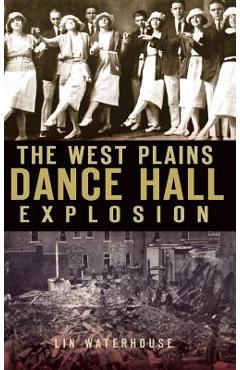 Coperta cărții 'The West Plains Dance Hall Explosion - Lin Waterhouse'