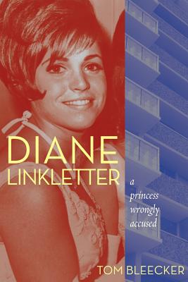 Diane Linkletter: A Princess Wrongly Accused - Tom Bleecker