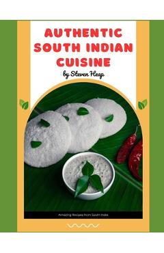 Coperta cărții 'Authentic South Indian Cuisine - Steven Heap'