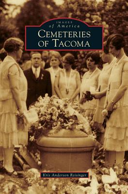 Cemeteries of Tacoma - Kris Anderson Reisinger