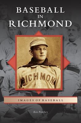 Baseball in Richmond - Ron Pomfrey