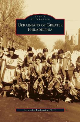 Ukrainians of Greater Philadelphia - Alex Lushnycky