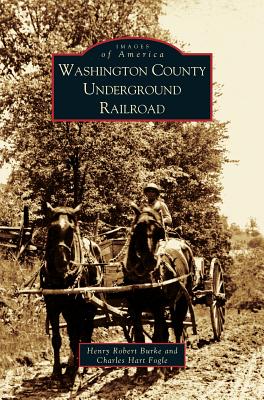 Washington County Underground Railroad - Henry Robert Burke