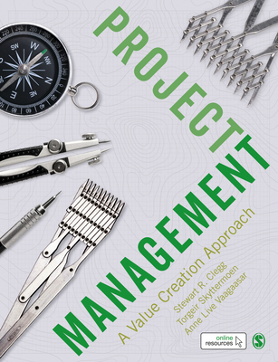 Project Management: A Value Creation Approach - Stewart R. Clegg