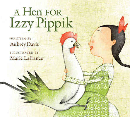 A Hen for Izzy Pippik - Aubrey Davis