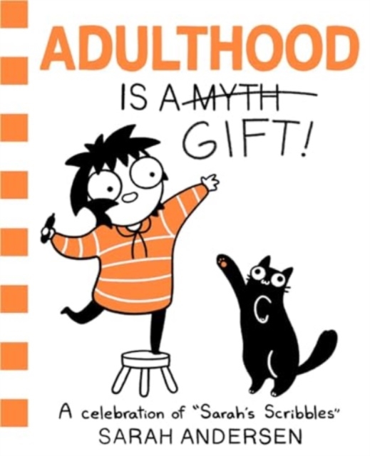 Adulthood Is a Gift!: A Celebration of Sarah's Scribbles Volume 5 - Sarah Andersen