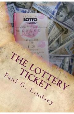 Coperta cărții 'The Lottery Ticket - Paul G. Lindsey'